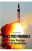 INDIAS POST-POKHRAN II Nuclear Strategy: A 2020 Perspectives