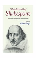 Global World of Shakespeare Translations,Adaptation, Transformations