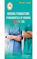 Nursing foundation (Fundamentals Of Nursing And First AID)