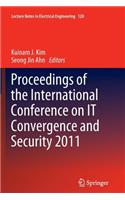 Proceedings of the International Conference on IT Convergence and Security 2011
