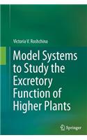 Model Systems to Study the Excretory Function of Higher Plants: (English)