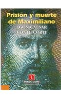 Prision y Muerte de Maximiliano