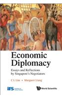 Economic Diplomacy: Essays and Reflections by Singapore's Negotiators