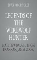 Legends of the Werewolf Hunter Volume 1