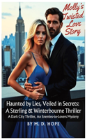 Haunted by Lies, Veiled in Secrets: A Sterling & Winterbourne Thriller: A Dark City Thriller, An Enemies-to-Lovers Mystery