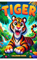 Tiger Coloring Book: Every Page is an Invitation to Explore and Color, Providing Kids with a Gateway to Express Their Love for Tigers and Embrace the Beauty of These Mag