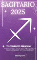 Tu Horóscopo Personal Completo Sagitario 2025: Predicción astrológica mensual Lecturas de pronóstico de cada signo del sol, astrología, estrella del zodíaco: amor, romance, dinero, finanzas, carr