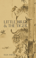 Little Bird & The Tiger