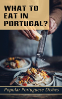 What To Eat In Portugal?