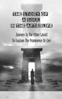 The Story Of A Soul In The Afterlife: Journey To The Other World To Explain The Prominence Of Life: The Role Of Parents On A Kid'S Development
