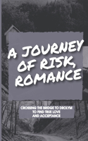 A Journey Of Risk, Romance