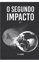 O Segundo Impacto: Vol. I(1 O Segundo Impacto)
