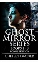 Ghost Mirror Series Books 1 - 3 Bonus Edition