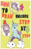 How To Draw unicorn step by step: Easy Drawing Guide for unicorns, Dinosaurs, Animals, And interactive exercises