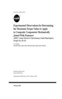 Experimental Observations for Determining the Maximum Torque Values to Apply to Composite Components Mechanically Joined With Fasteners (MSFC Center Director's Discretionary Fund Final Report, Proj. 03-13}