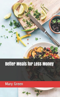 Better Meals for Less Money