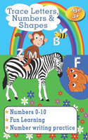 Trace Letters, Numbers & Shapes: Handwriting workbook to teach your child to write alphabet dot-to-dots for Kindergarten and preschoolers