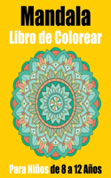 Mandala Libro de Colorear Para Niños de 8 a 12 Años