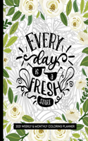 Every Day Is A Fresh Start