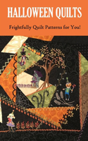 Halloween Quilts: Frightfully Quilt Patterns for You!: Gift for Holiday