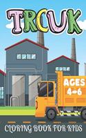 Truck Coloring Book for Kids Ages 4-6