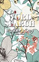 Mother's Day Word Search Puzzle Book: Activity Word Search Large Print Workbook Gift for Mom with Olympic Hibiscus