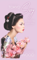 Tokyo Sissy Hostess Part Two: A Tale of Forced Feminization(4 Sissification Story and Crossdressing Fiction Selections)