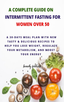 Complete Guide on Intermittent Fasting for Women Over 50