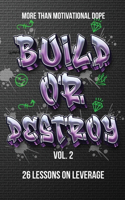 Build or Destroy Vol. 2