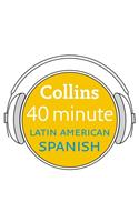 Collins 40 Minute Latin American Spanish: Learn to Speak Latin American Spanish in Minutes with Collins