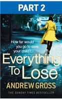Everything to Lose: Part Two, Chapters 6–38