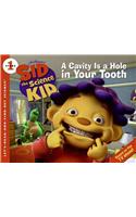 Sid the Science Kid: A Cavity Is a Hole in Your Tooth: (Let's-Read-And-Find-Out Science 1)