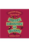 Professor Renoir’s Collection of Oddities, Curiosities, and Delights