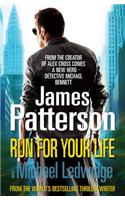 Run For Your Life: (Michael Bennett 2). A ruthless killer. A brilliant plan. One chance to stop him.(Michael Bennett)