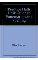 Prentice Halls Desk Guide to Punctuation and Spelling