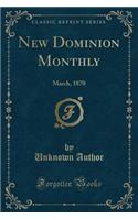 New Dominion Monthly: March, 1870 (Classic Reprint)(English)