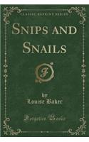Snips and Snails (Classic Reprint)