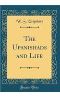 The Upanishads and Life (Classic Reprint)
