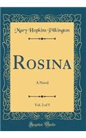 Rosina, Vol. 2 of 5: A Novel (Classic Reprint)