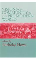 Visions of Community in Pre Modern World