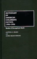 Dictionary of American Children's Fiction, 1990-1994