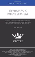 Developing a Patent Strategy 2015: Leading Lawyers on Drafting Effective Patents, Seeking Global Protection, and Navigating the America Invents Act