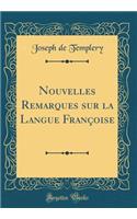 Nouvelles Remarques Sur La Langue Francoise (Classic Reprint)