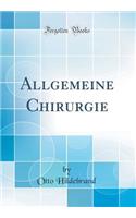 Allgemeine Chirurgie (Classic Reprint)