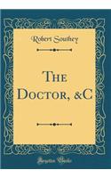 The Doctor, &C (Classic Reprint)