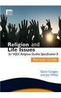 Religion and Life Issues Revision Guide for WJEC GCSE Religious Studies Specification B, Unit 1