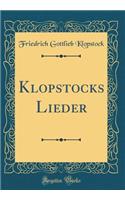 Klopstocks Lieder (Classic Reprint)