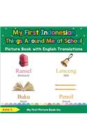 My First Indonesian Things Around Me at School Picture Book with English Translations