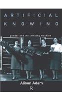 Artificial Knowing: Gender and the Thinking Machine(English)