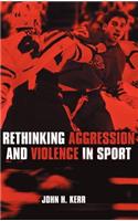 Rethinking Aggression and Violence in Sport